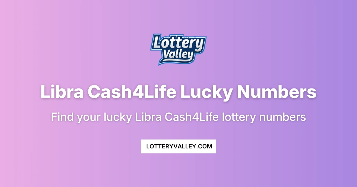 Libra Cash4life Lucky Numbers - Daily Predictions