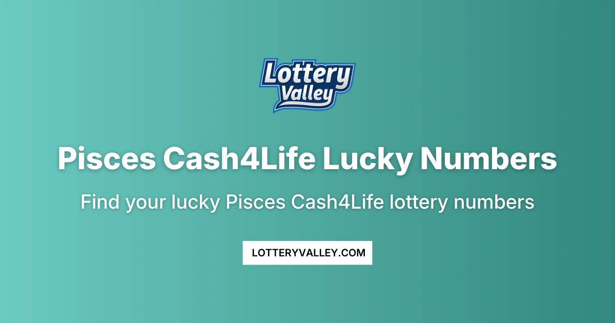Pisces Cash4life Lucky Numbers - Daily Predictions